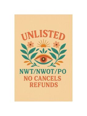 Unlisted! NWT/NWOT/Pre-Owned No Cancels